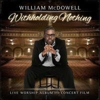 William McDowell - Withholding Nothing (CD + DVD)