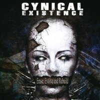 Cynical Existence - Erase, Evolve & Rebuild