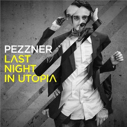 Pezzner - Last Night In Utopia