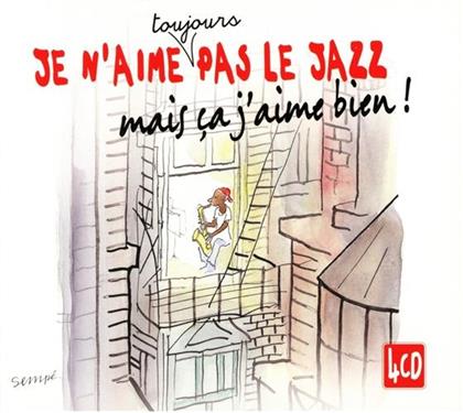 Je N'aime Toujours Pas Le Jazz Mais Ça J'aime Bien (4 CDs)