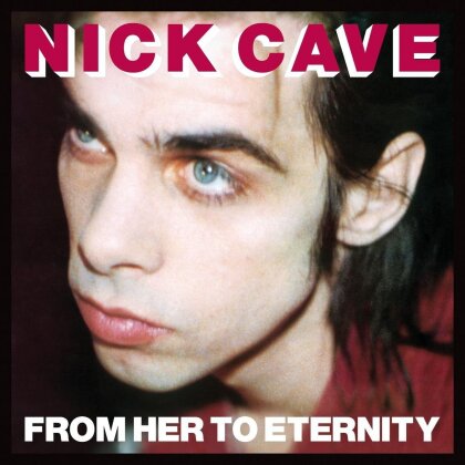 Nick Cave & The Bad Seeds - From Her To Eternity - Remastered (Japan Edition)