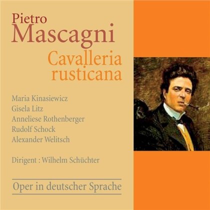 Maria Kinasiewicz, Anneliese Rothenberger, Gisela Litz, Rudolf Schock, Pietro Mascagni (1863-1945), … - Cavalleria Rusticana - Deutsch gesungen