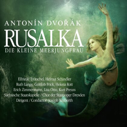 Antonin Dvorák (1841-1904) - Rusalka - Die Kleine Meerjungfrau (2 CDs)