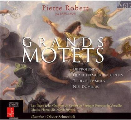 Musica Florea, Pierre Robert (1625-1699) & Olivier Schneebeli - Grands Motets - De Profundis - Quare Eremuertunt Gentes - Te Decet Hymnus - Nisi Dominus