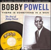 Bobby Powell - There Is Something In A Man: The Best Of Bobby