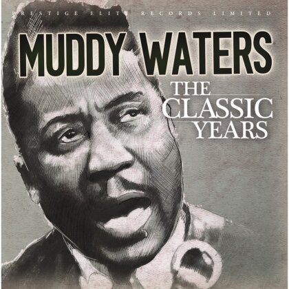 Muddy Waters - Classic Years