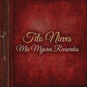 Tito Nieves - Mis Mejores Recuerdos