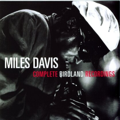 Miles Davis - Complete Birdland Recordings (2013 Version)