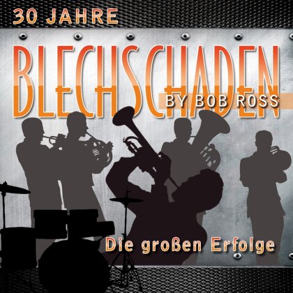 Blechschaden & Bob Ross - Die Großen Erfolge - 30 Jahre