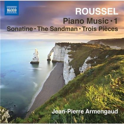 Albert Roussel (1869-1937) & Jean-Pierre Armengaud - Klaviermusik 1 - Sonatine, Sandman, Trois Pièces