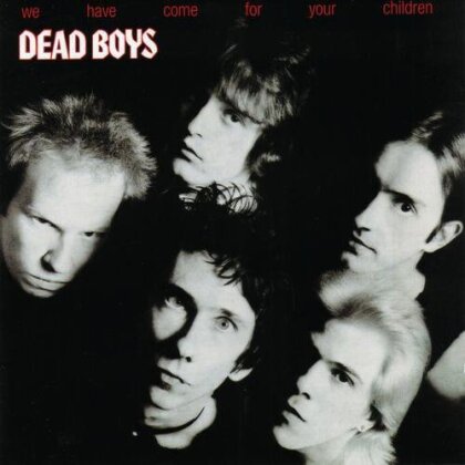 Dead Boys - We Have Come For Your Children - Limited Papersleeve (Japan Edition, Remastered)