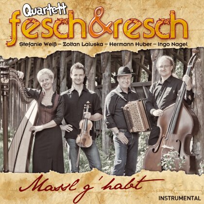 Quartett Fesch & Resch - Massl G'habt