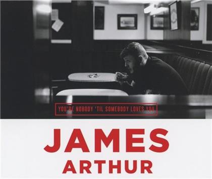 James Arthur - You're Nobody `Til Somebody Loves You
