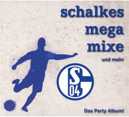 Schalke Mega Mixe Und Mehr/Party-Album