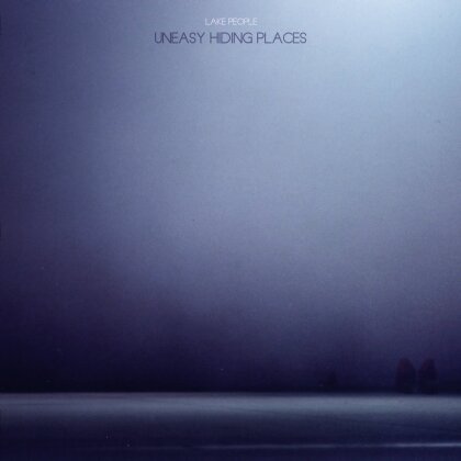 Lake People - Uneasy Hiding Places (12" Maxi)