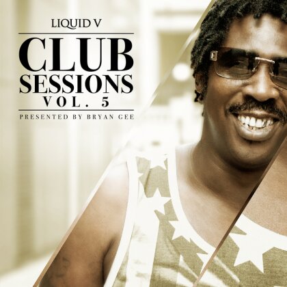 Liquid V Club Sessions - Vol. 5 - Compiled By Bryan (2 CDs)