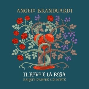Angelo Branduardi - Il Rovo E La Rosa - Ballate Di Amore E Di Morte (Italian Version)