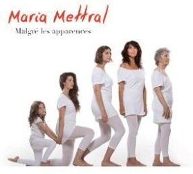 Maria Mettral - Malgre Les Apparences