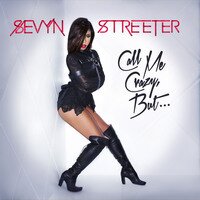 Sevyn Streeter - Call Me Crazy But