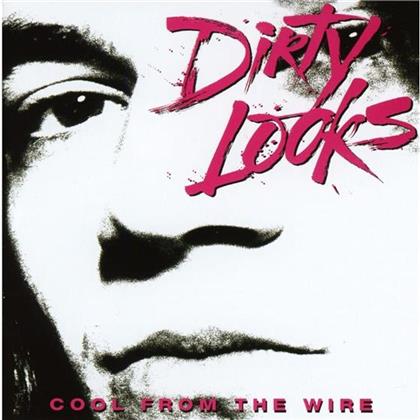 Dirty Looks - Cool From The Wire (Rockcandy Edition, Remastered)