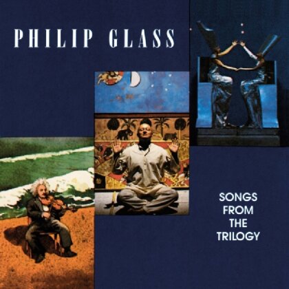 Philip Glass (*1937) - Songs From The Trilogy