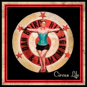 Dan Baird & Homemade Sin - Circus Life