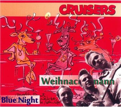Cruisers - Weihnachtsmann/Blue Night