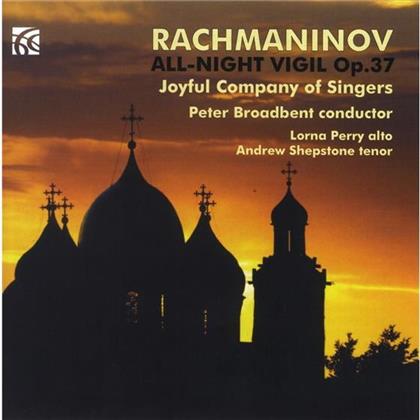 The Joyful Company Of Singers, Sergej Rachmaninoff (1873-1943) & Peter Broadbent - All-Night Vigil Op. 37