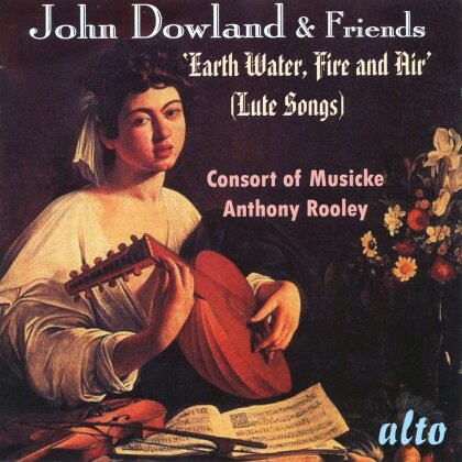Anthony Rooley, The Consort Of Musicke, John Dowland (?1563-1626), Tomkins & Locke - John Dowland And Friends - Earth Water, Fire and Air - Lute Songs