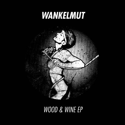 Wankelmut - Wood & Wine EP (12" Maxi)