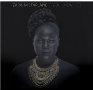 Zara McFarlane - If You Knew Her (LP + Digital Copy)