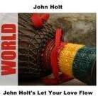 John Holt - Let Your Love Flow