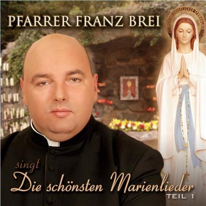 Franz Brei Pfarrer - Die Schönsten Marienlieder 1