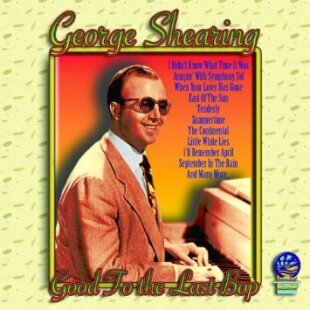 George Shearing - Good To The Last Bop