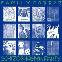 Family Fodder - Schizophrenia Party (LP)
