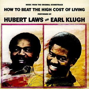 Hubert Laws & Earl Klugh - How To Beat The High Cost Of Living