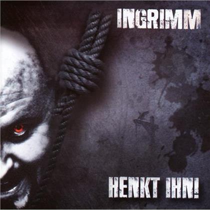 Ingrimm - Henkt Ihn!