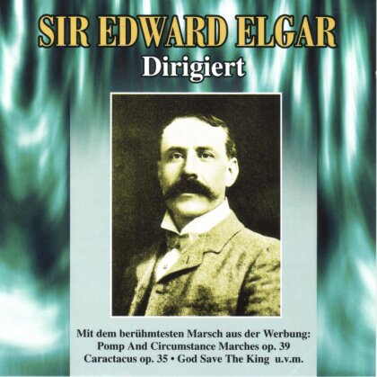 Sir Edward Elgar (1857-1934) - Sir Edward Elgar Dirigiert