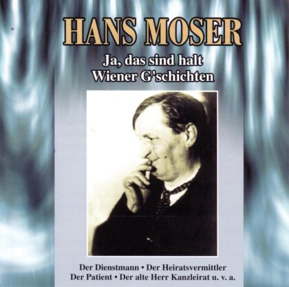 Hans Moser - Ja,Das Sind Halt Wiener G Schichten