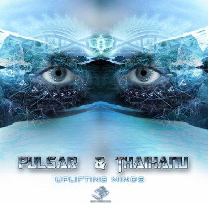 Pulsar & Thaihanu - Uplifting Minds