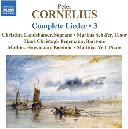 Peter Cornelius (1824-1874), Christina Landshamer, Markus Schäfer, Hans Christoph Begemann & Matthias Veit - Complete Lieder 3