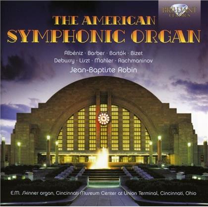 Jean-Baptiste Robin - American Symphonic Organ - Organ Transcriptions by Jean-Babtiste Robin