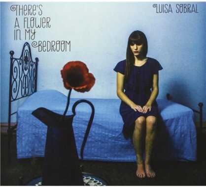 Luisa Sobral - There's A Flower In My Bedroom