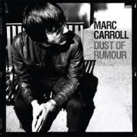 Marc Carroll - Dust Of Rumour (Neuauflage)
