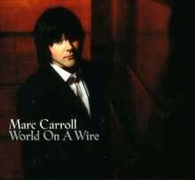 Marc Carroll - World On A Wire (Neuauflage)