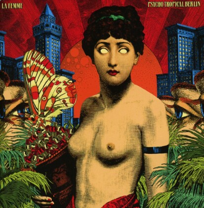 La Femme (France) - Psycho Tropical Berlin (Deluxe Edition, 2 CDs)