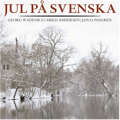 Georg Wadenius, Arild Andersen & Jan Lundgren - Jul Pa Svenska