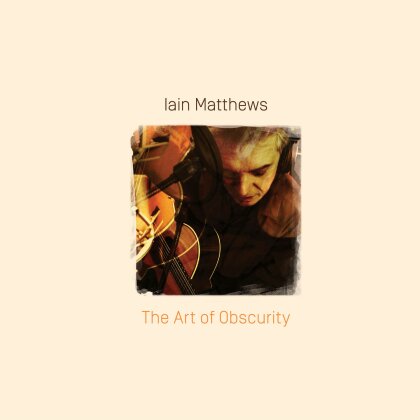 Iain Matthews - Art Of Obscurity