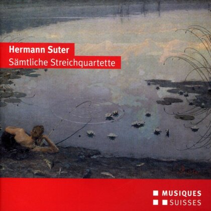 Beethoven Quartett & Hermann Suter (1870-1926) - Sämtliche Streichquartette (1-3)