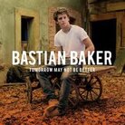 Bastian Baker - Tomorrow May Not Be - 14 Tracks